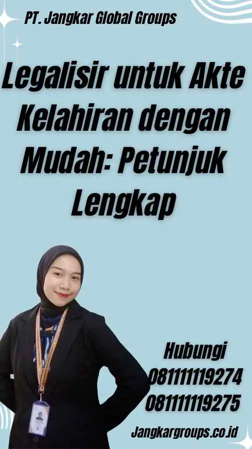 Legalisir untuk Akte Kelahiran dengan Mudah: Petunjuk Lengkap