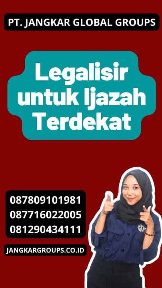 Legalisir untuk Ijazah Terdekat