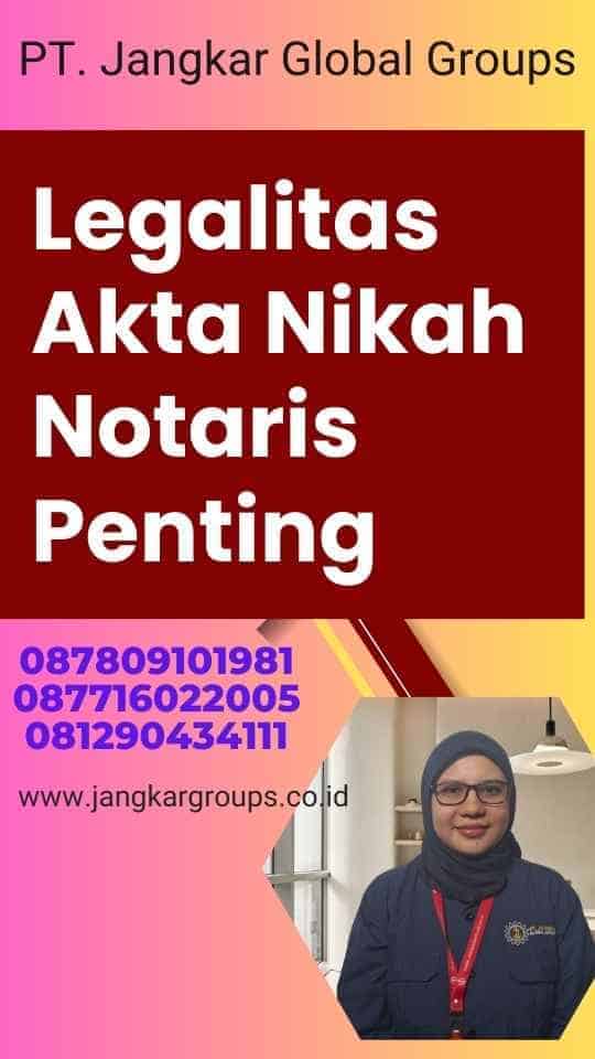 Legalitas Akta Nikah Notaris Penting