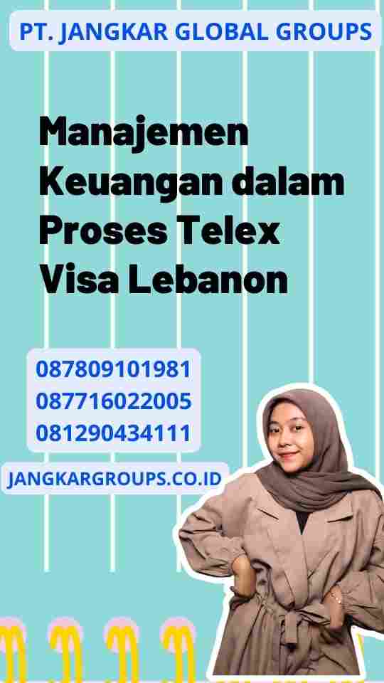 Manajemen Keuangan dalam Proses Telex Visa Lebanon