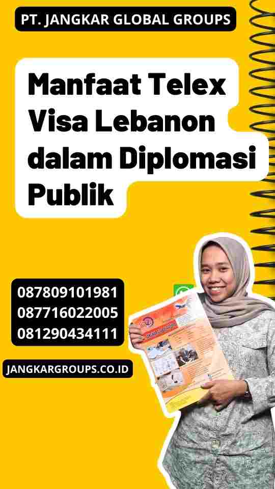 Manfaat Telex Visa Lebanon dalam Diplomasi Publik