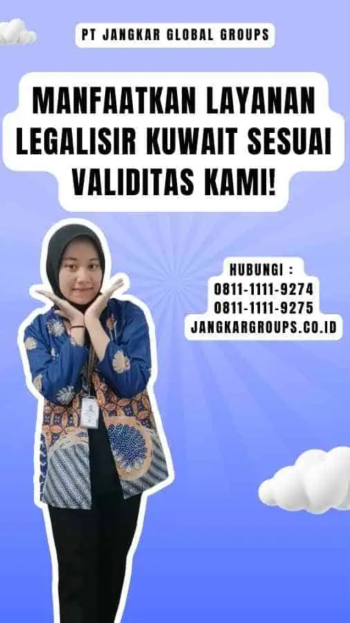 Manfaatkan Layanan Legalisir Kuwait Sesuai Validitas Kami!