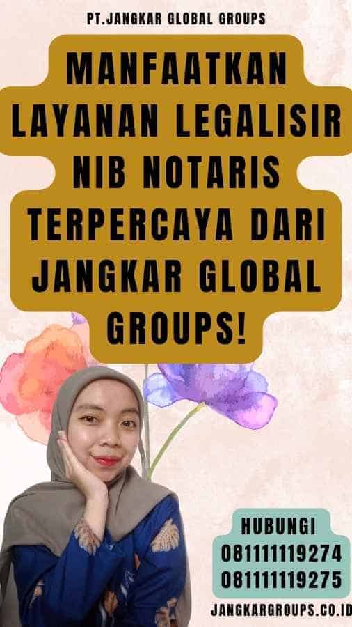 Manfaatkan Layanan Legalisir NIB Notaris Terpercaya dari Jangkar Global Groups!