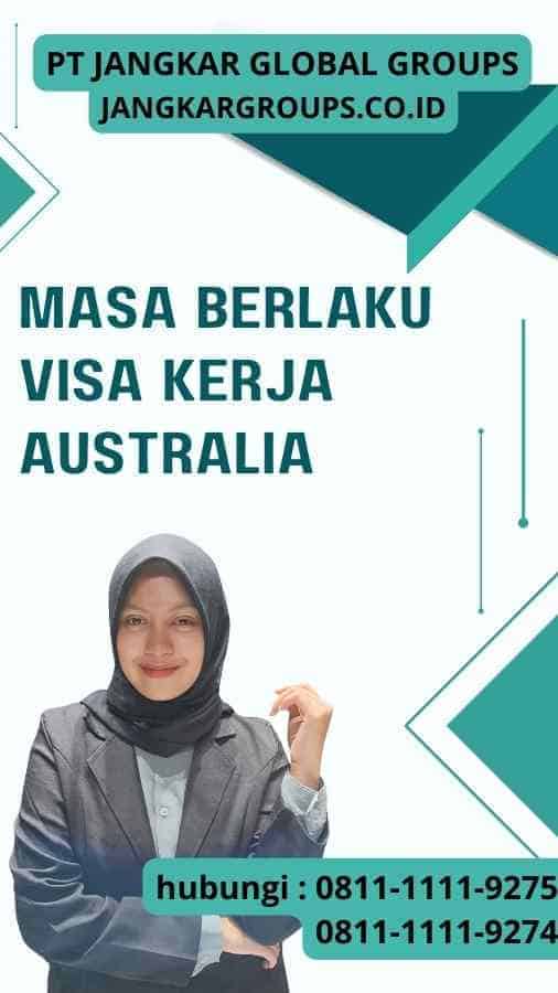 Masa Berlaku Visa Kerja Australia