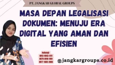 Masa Depan Legalisasi Dokumen Menuju Era Digital yang Aman dan Efisien