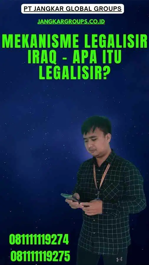 Mekanisme Legalisir Iraq - Apa Itu Legalisir