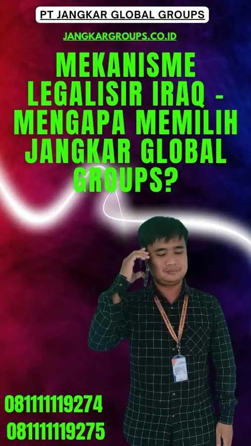 Mekanisme Legalisir Iraq - Mengapa Memilih Jangkar Global Groups