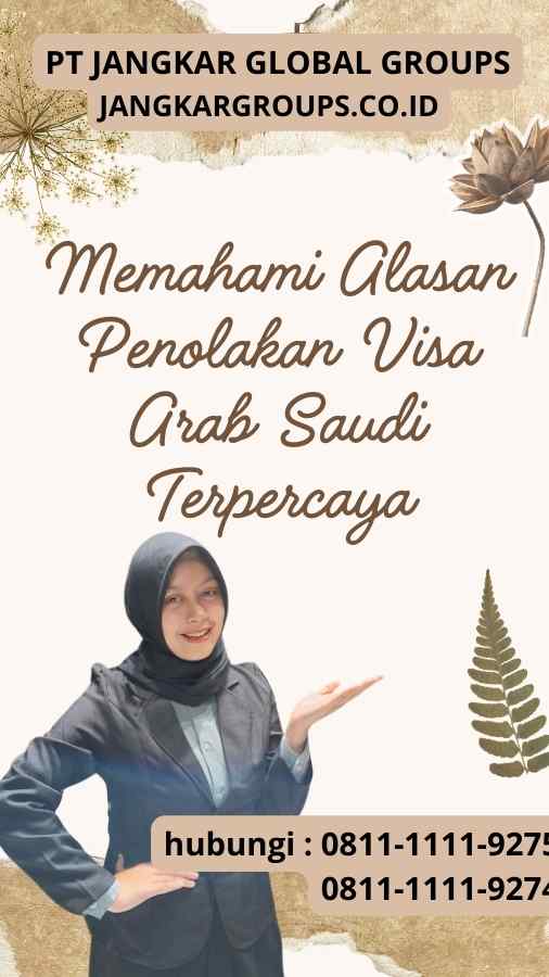 Memahami Alasan Penolakan Visa Arab Saudi Terpercaya