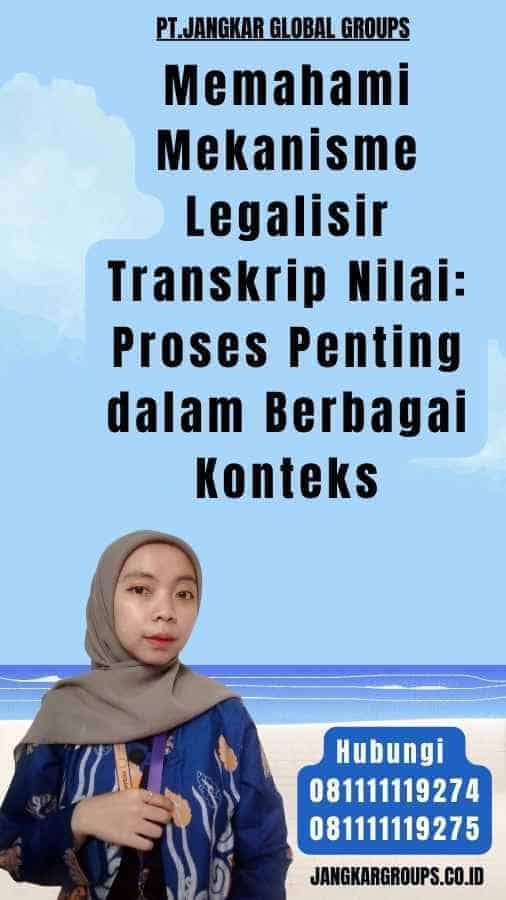 Memahami Mekanisme Legalisir Transkrip Nilai Proses Penting dalam Berbagai Konteks