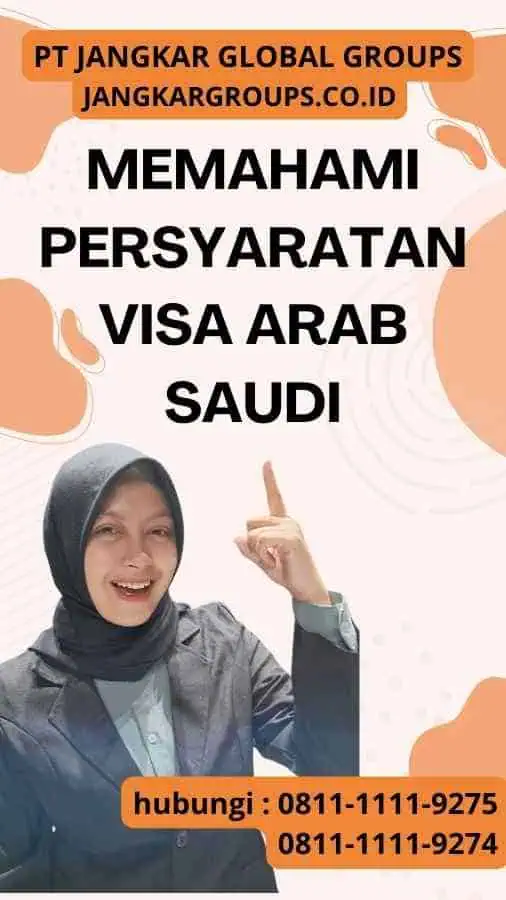 Memahami Persyaratan Visa Arab Saudi - Navigasi Proses Visa Arab Saudi dengan Mudah