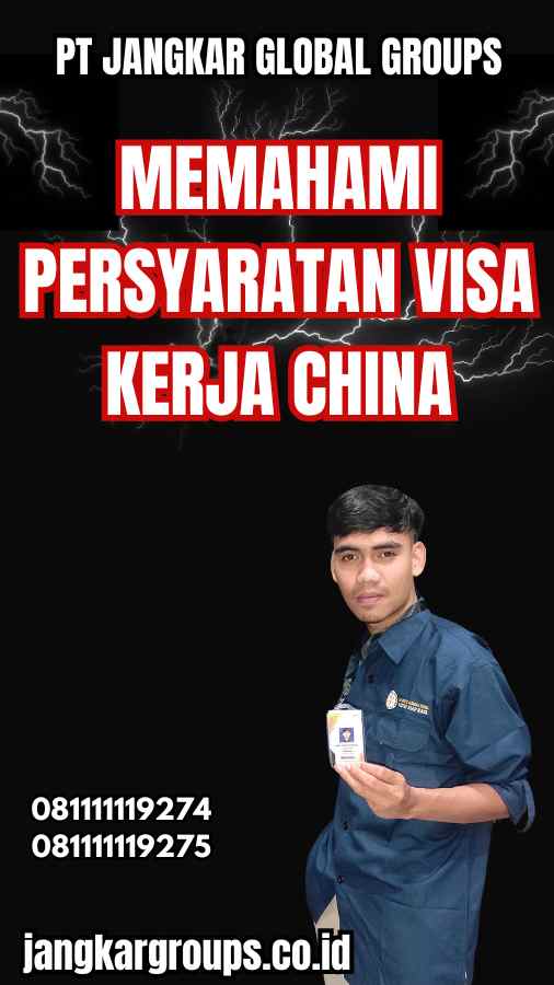 Memahami Persyaratan Visa Kerja China