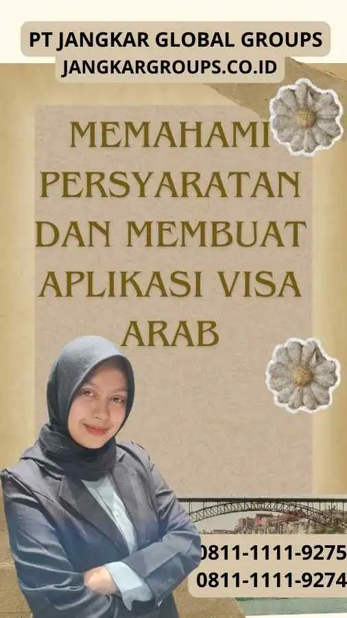 Memahami Persyaratan dan Membuat Aplikasi Visa Arab