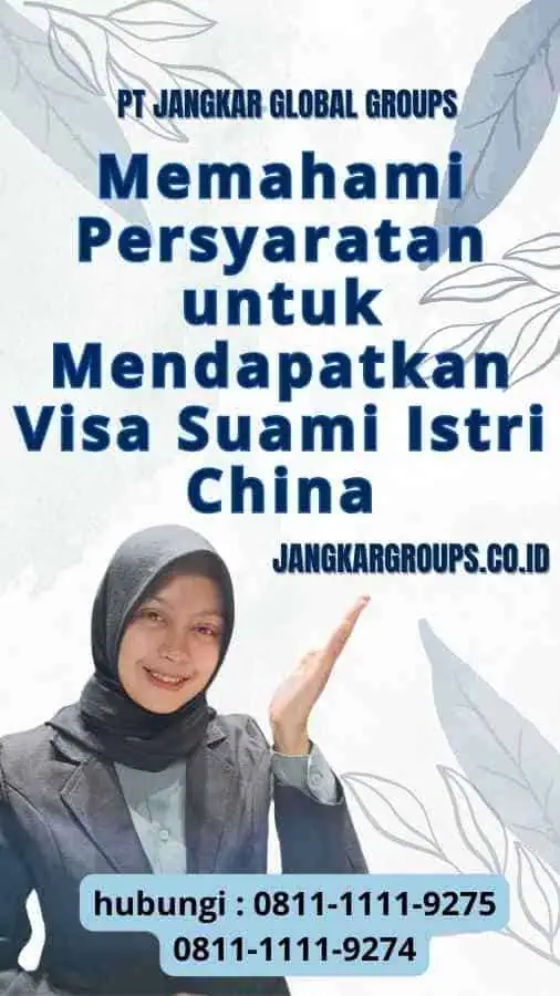 Memahami Persyaratan untuk Mendapatkan Visa Suami Istri China