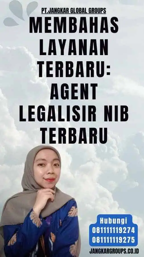 Membahas Layanan Terbaru Agent Legalisir NIB Terbaru