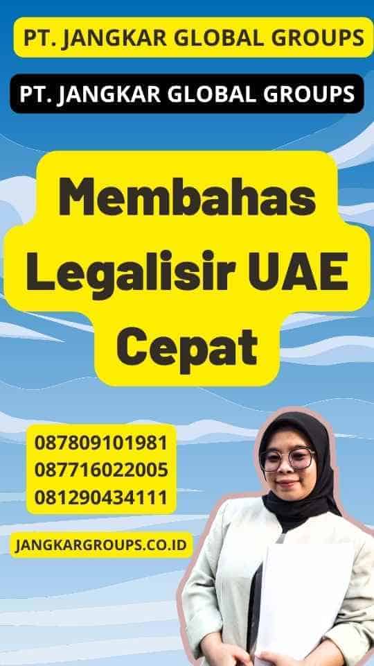 Membahas Legalisir UAE Cepat