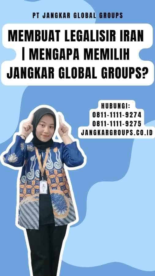 Membuat Legalisir Iran Mengapa Memilih Jangkar Global Groups