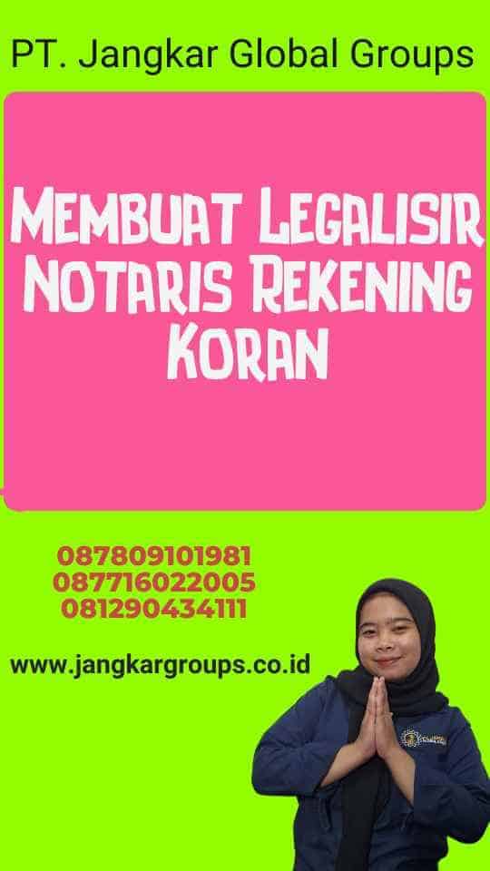 Membuat Legalisir Notaris Rekening Koran