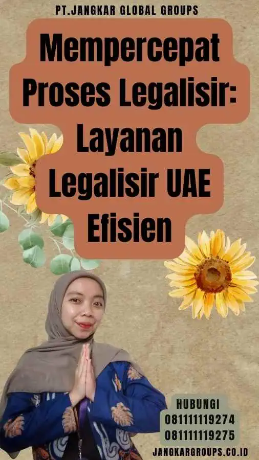 Mempercepat Proses Legalisir Layanan Legalisir UAE Efisien