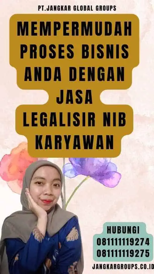 Mempermudah Proses Bisnis Anda dengan Jasa Legalisir NIB Karyawan