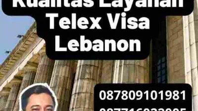 Mempertahankan Kualitas Layanan Telex Visa Lebanon