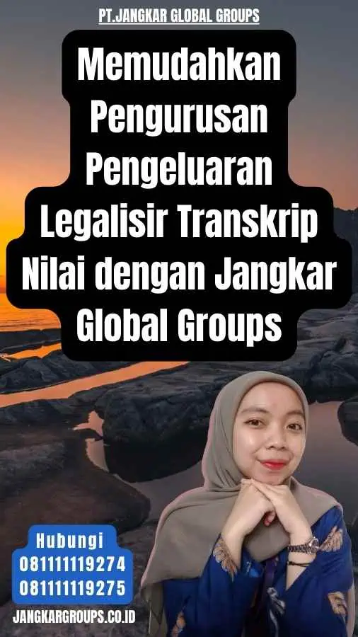 Memudahkan Pengurusan Pengeluaran Legalisir Transkrip Nilai dengan Jangkar Global Groups