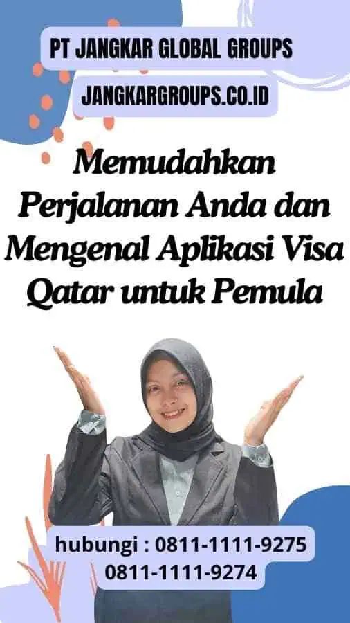 Memudahkan Perjalanan Anda: Mengenal Aplikasi Visa Qatar untuk Pemula