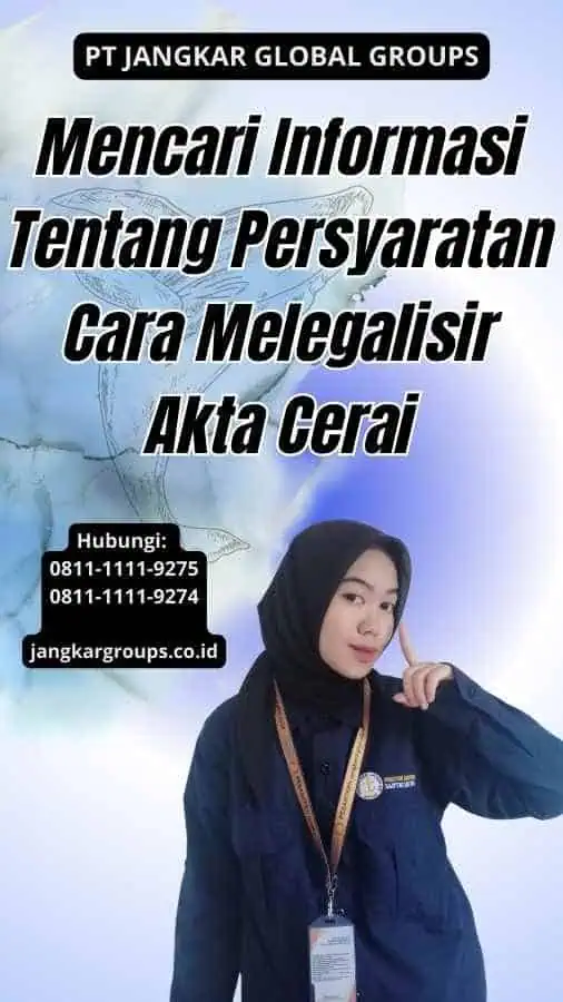 Mencari Informasi Tentang Persyaratan Cara Melegalisir Akta Cerai