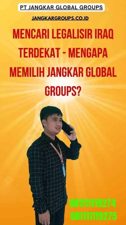 Mencari Legalisir Iraq Terdekat - Mengapa Memilih Jangkar Global Groups