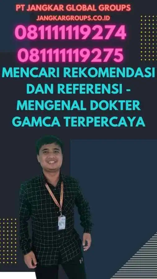 Mencari Rekomendasi dan Referensi - Mengenal Dokter GAMCA Terpercaya