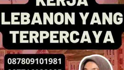 Mencari Visa Kerja Lebanon yang Terpercaya