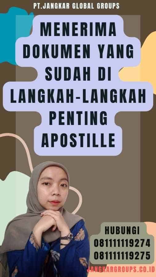Menerima Dokumen yang Sudah di Langkah-langkah Penting Apostille