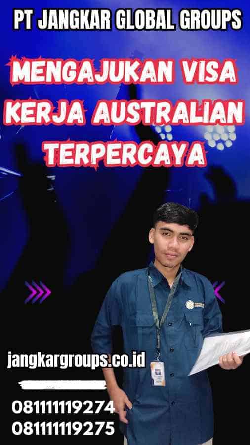 Mengajukan Visa Kerja Australian Terpercaya