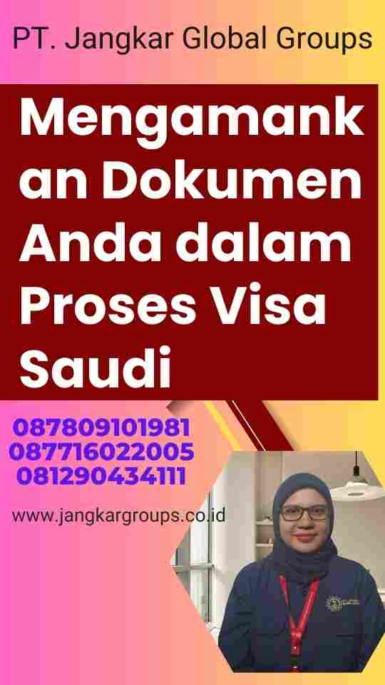 Mengamankan Dokumen Anda dalam Proses Visa Saudi