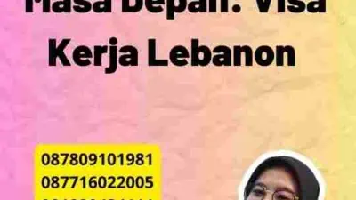 Mengamankan Masa Depan: Visa Kerja Lebanon