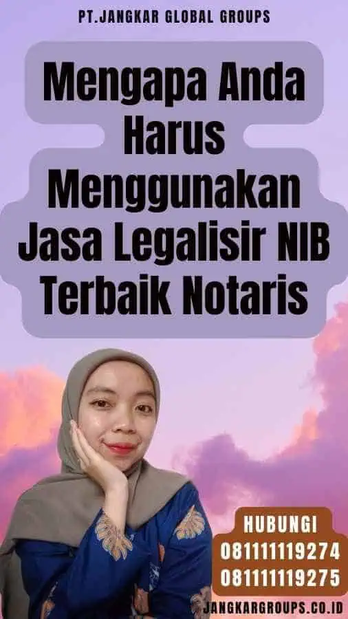 Mengapa Anda Harus Menggunakan Jasa Legalisir NIB Terbaik Notaris