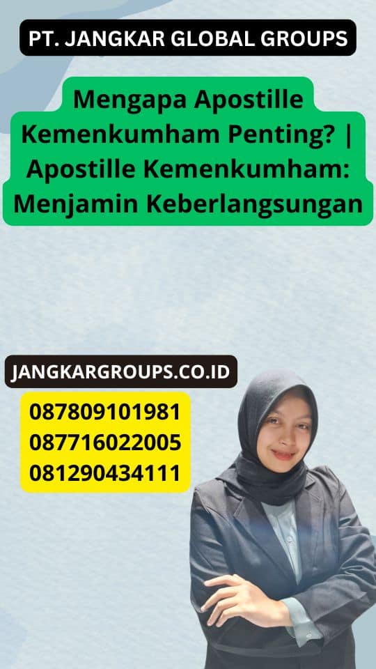Mengapa Apostille Kemenkumham Penting? | Apostille Kemenkumham: Menjamin Keberlangsungan