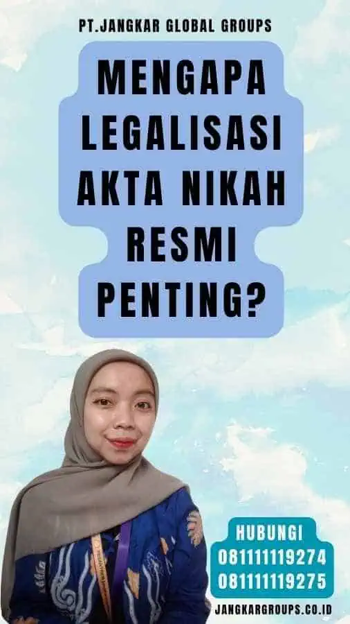 Mengapa Legalisasi Akta Nikah Resmi Penting