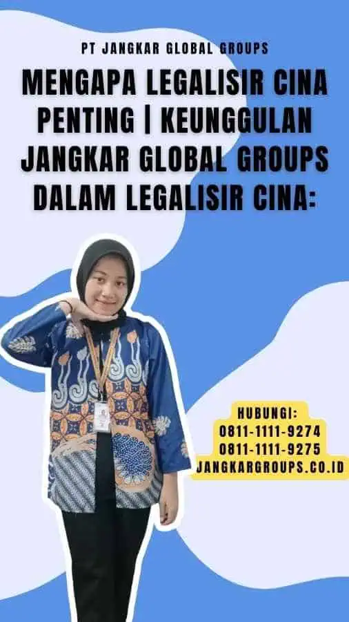 Mengapa Legalisir Cina Penting Keunggulan Jangkar Global Groups dalam Legalisir Cina