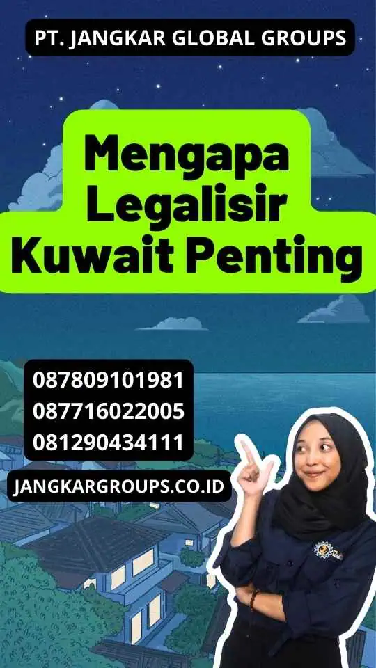 Mengapa Legalisir Kuwait Penting