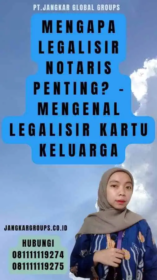 Mengapa Legalisir Notaris Penting - Mengenal Legalisir Kartu Keluarga