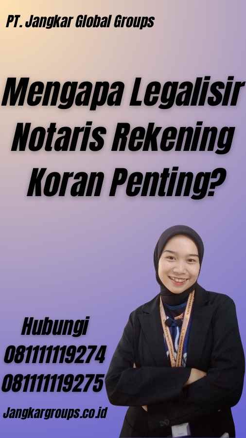 Mengapa Legalisir Notaris Rekening Koran Penting?