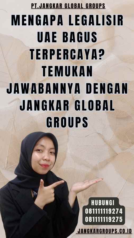 Mengapa Legalisir UAE Bagus Terpercaya Temukan Jawabannya dengan Jangkar Global Groups