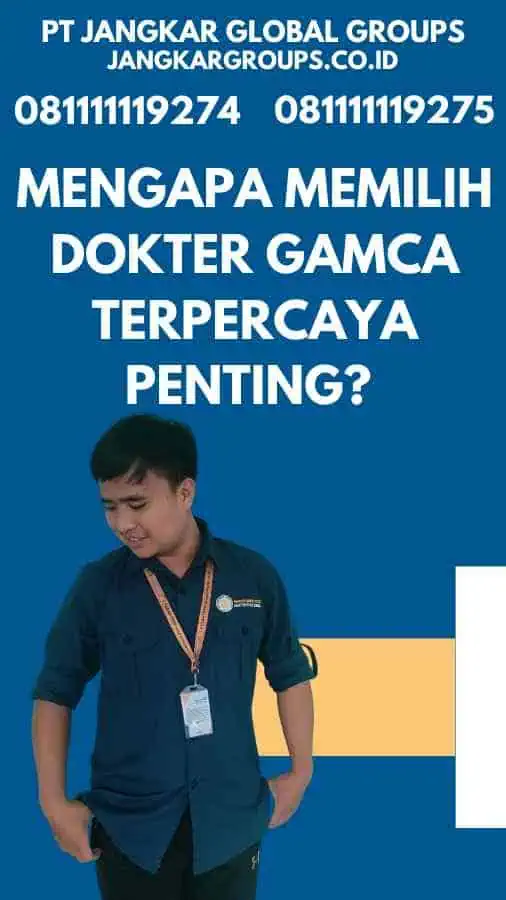 Mengapa Memilih Dokter GAMCA Terpercaya Penting