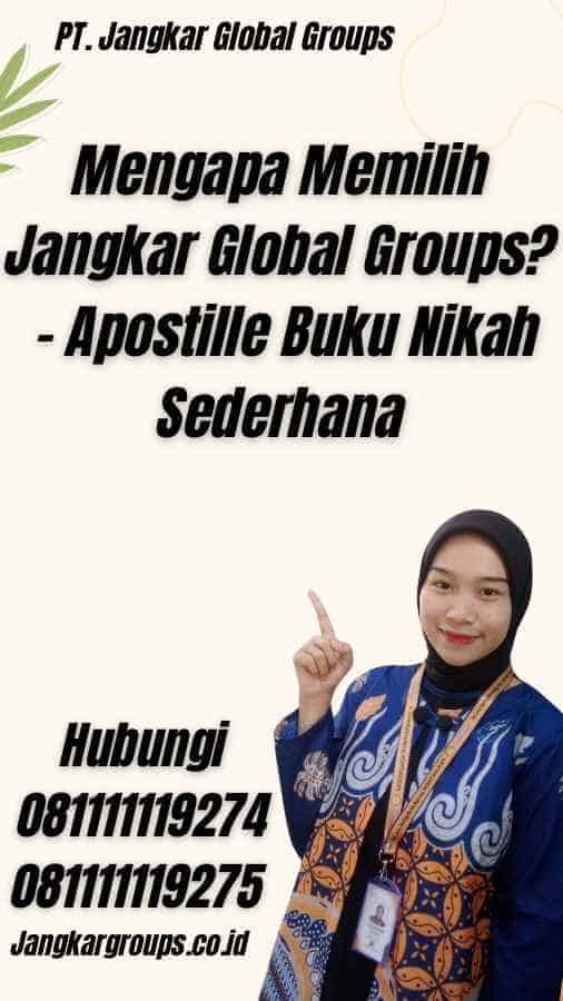 Mengapa Memilih Jangkar Global Groups? - Apostille Buku Nikah Sederhana