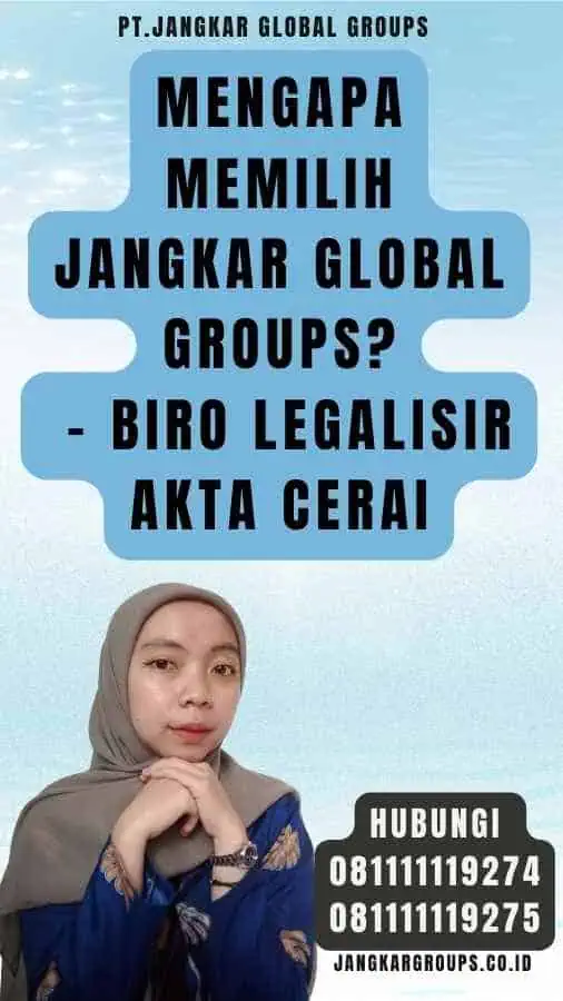 Mengapa Memilih Jangkar Global Groups - Biro legalisir Akta Cerai