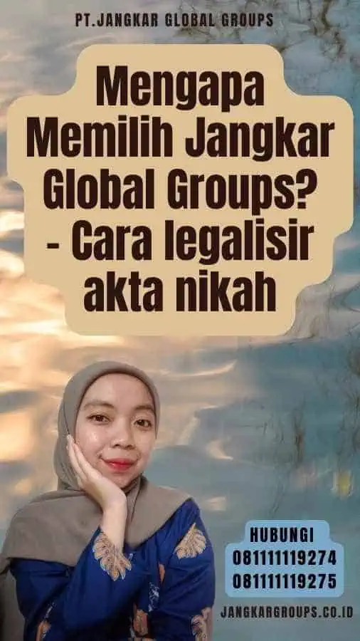 Mengapa Memilih Jangkar Global Groups - Cara legalisir akta nikah