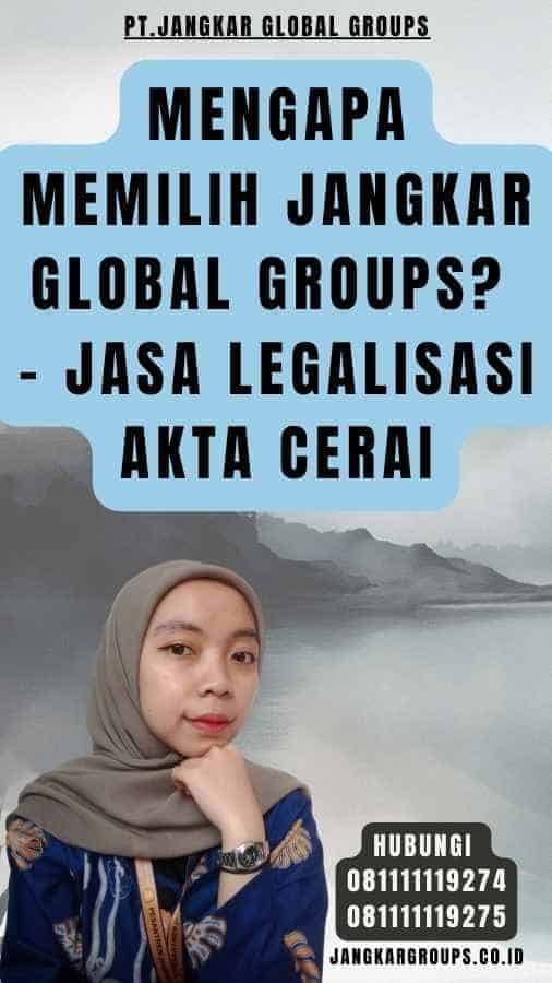 Mengapa Memilih Jangkar Global Groups - Jasa Legalisasi Akta Cerai