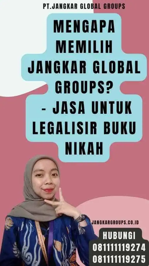 Mengapa Memilih Jangkar Global Groups - Jasa Untuk Legalisir Buku Nikah