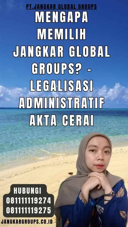 Mengapa Memilih Jangkar Global Groups - Legalisasi administratif Akta Cerai