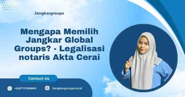 Mengapa Memilih Jangkar Global Groups? - Legalisasi notaris Akta Cerai